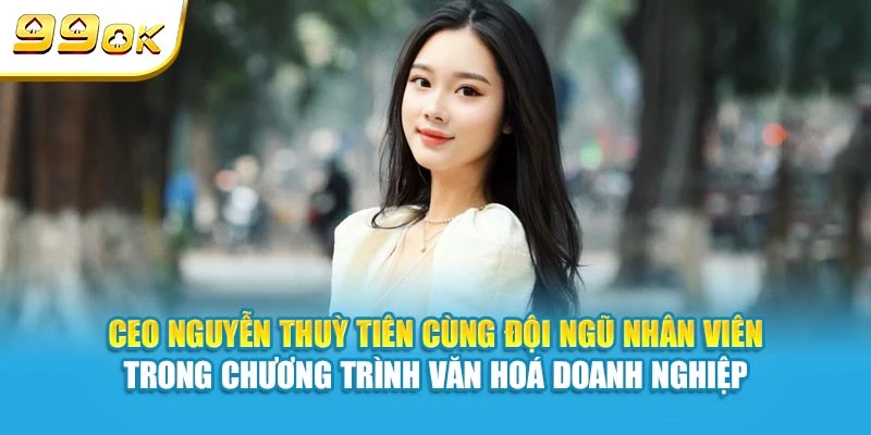CEO Nguyễn Thuỳ Tiên cùng đội ngũ nhân viên trong chương trình văn hoá doanh nghiệp