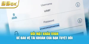 Đổi mật khẩu 99OK để bảo vệ tài khoản của bạn tuyệt đối
